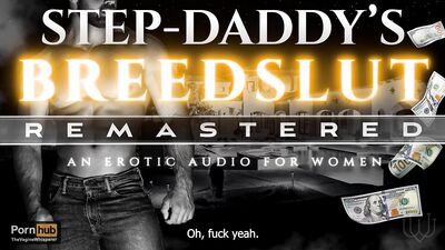 Step Daddy s Breeding Whore Remastered Hard Rough Fucking Erotic Audio ASMR Roleplay M4F