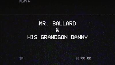 OUR FAMILY BONDS, Tape  2 - Mr  Ballard & His Grandson Danny 2021-08-26
